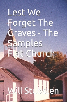 Paperback Lest We Forget The Graves - The Samples Flat Church Book