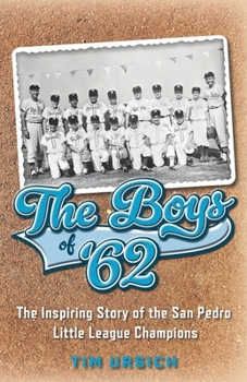 The Boys of '62: The Inspiring Story of the San Pedro Little League Champions