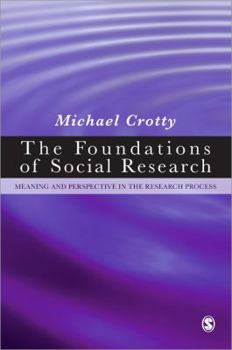 Paperback The Foundations of Social Research: Meaning and Perspective in the Research Process Book