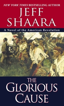 The Glorious Cause - Book #2 of the American Revolutionary War [1770-1783]