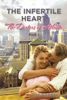 Paperback The Infertile Heart: The Doctors of Atlanta Book
