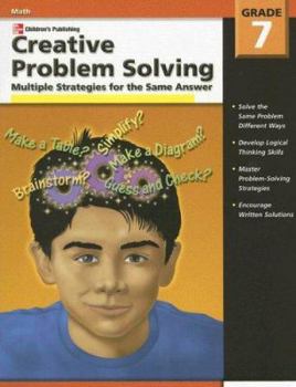Paperback Creative Problem Solving, Grade 7: Multiple Solutions for the Same Answer Book