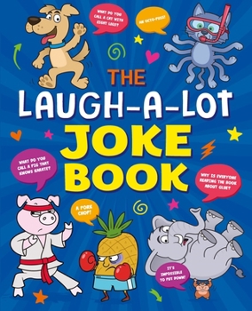 Paperback The Laugh-A-Lot Joke Book: Over 1,000 Eye-Wateringly Funny Jokes! Book