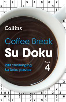 Paperback Coffee Break Su Doku Book 4: 200 Challenging Su Doku Puzzles Volume 4 Book