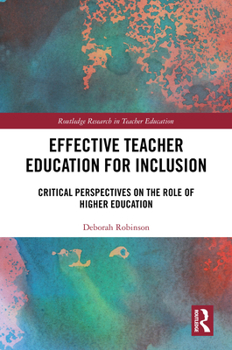 Hardcover Effective Teacher Education for Inclusion: Critical Perspectives on the Role of Higher Education Book