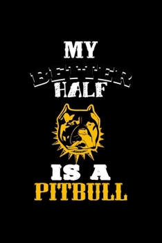 My Better Half is a Pitbull: 110 Game Sheets - Four in a Row Fun Blank Games | Soft Cover Book for Kids for Traveling & Summer Vacations | Mini Game | ... cm | Double Player | Funny Great Gift Paper