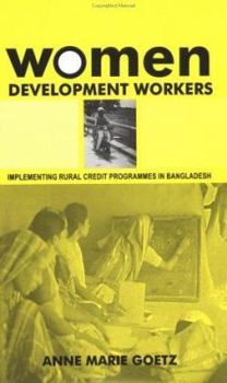 Hardcover Women Development Workers: Implementing Rural Credit Programmes in Bangladesh Book