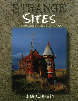 Paperback Strange Sites: Uncommon Homes & Gardens of the Pacific Northwest Book