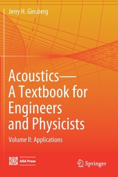 Paperback Acoustics-A Textbook for Engineers and Physicists: Volume II: Applications Book
