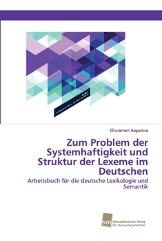 Paperback Zum Problem der Systemhaftigkeit und Struktur der Lexeme im Deutschen [German] Book