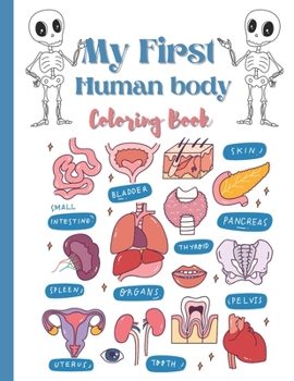 Paperback My First Human Body Coloring Book: Anatomy coloring pages - A fun gift for children Book