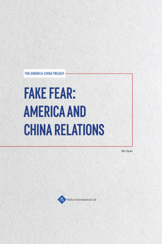 Hardcover Fake Fear: America and China Relations Book