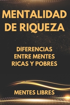 Paperback Mentalidad de Riqueza: Diferencias entre mentes ricas y las mentes pobres [Spanish] Book