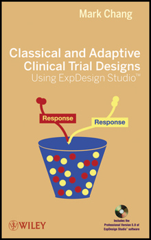 Hardcover Classical and Adaptive Clinical Trial Designs Using Expdesign Studio [With CDROM] Book