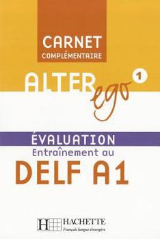 Hardcover Alter Ego 1 - Carnet d'Évaluation Delf A1: Alter Ego 1 - Carnet d'Évaluation Delf A1 [French] Book