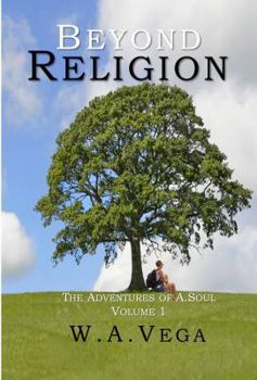 Paperback Beyond Religion: The Adventures of A.Soul Book