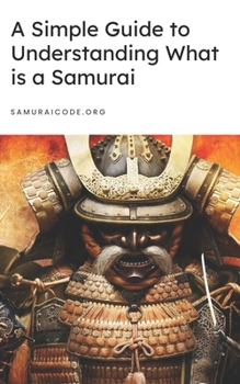 Paperback A Simple Guide to Understanding What is a Samurai Book