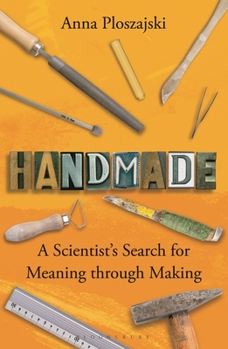 Paperback Handmade: A Scientist's Search for Meaning Through Making Book