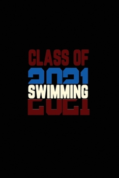 Paperback Class Of 2021 Swimming: Senior 12th Grade Graduation Notebook Book