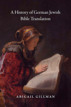 Hardcover A History of German Jewish Bible Translation Book