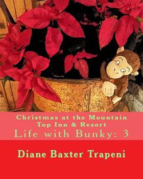 Paperback Christmas at the Mountain Top Inn & Resort: Life with Bunky: 3 Book