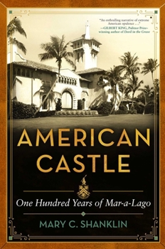 Hardcover American Castle: One Hundred Years of Mar-A-Lago Book