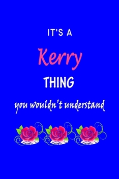 Paperback It's A Kerry Thing You Wouldn't Understand: Khadijah First Name Personalized Journal 6x9 Notebook, Wide Ruled (Lined) blank pages Funny Cover for Girl Book