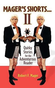 Paperback Mager's Shorts II: Quirky Stories for the Adventurous Reader Book