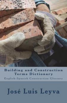 Paperback Building and Construction Terms Dictionary: English-Spanish Construction Glossary Book