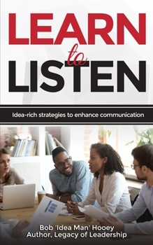 Paperback Learn to Listen: Idea-rich strategies to enhance communication Book