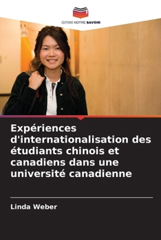 Paperback Expériences d'internationalisation des étudiants chinois et canadiens dans une université canadienne [French] Book