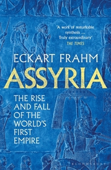 Paperback Assyria: The Rise and Fall of the World's First Empire (Wolf Brother) Book