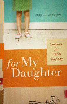 Hardcover For My Daughter: Lessons for Life's Journey (Perfect Gift for Parents & Daughters) Book