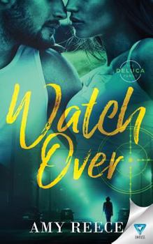 Watch Over - Book #1 of the DeLuca Family