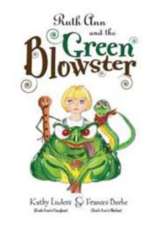 Hardcover Ruth Ann and the Green Blowster (Mom's Choice Awards Recipient) Book