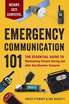 Paperback Emergency Communication 101: The Essential Guide to Maintaining Contact During and After Any Disaster Scenario Book