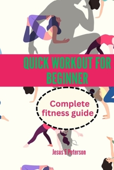 Paperback Quick Workout for Beginner: Complete Fitness guide Book