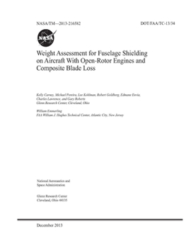 Paperback Weight Assessment for Fuselage Shielding on Aircraft With Open-Rotor Engines and Composite Blade Loss Book