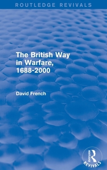 Hardcover The British Way in Warfare 1688 - 2000 (Routledge Revivals) Book