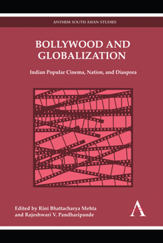 Paperback Bollywood and Globalization: Indian Popular Cinema, Nation, and Diaspora Book