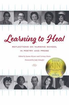 Learning to Heal: Reflections on Nursing School in Poetry and Prose - Book  of the Literature and Medicine