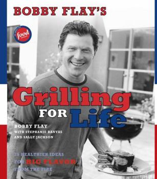 Hardcover Bobby Flay's Grilling for Life: Bobby Flay's Grilling for Life Book
