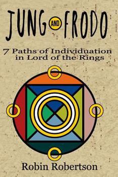 Paperback Jung and Frodo: 7 Paths of Individuation in Lord of the Rings Book