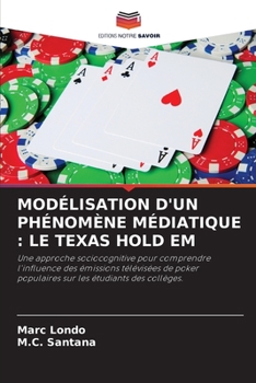 Paperback Modélisation d'Un Phénomène Médiatique: Le Texas Hold Em [French] Book