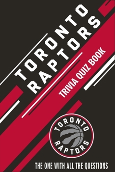 Paperback Toronto Raptors Trivia Quiz Book: The One With All The Questions Book