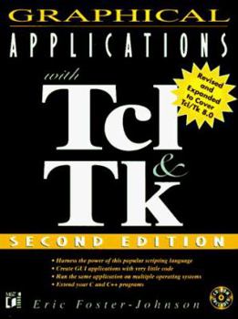 Paperback Graphical Applications with TCL and TK [With Latest TCL Source Code Releases/ Book Examples] Book