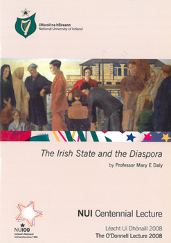 The Irish State and the Diaspora: The O'Donnell Lecture 2008 Volume 33