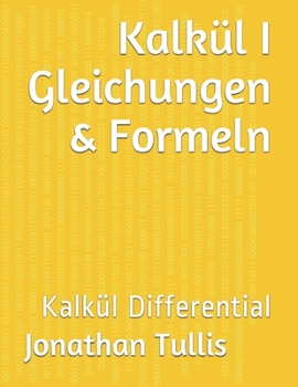 Paperback Kalkül I Gleichungen & Formeln: Kalkül Differential [German] Book
