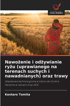 Nawożenie i odżywianie ryżu (uprawianego na terenach suchych i nawadnianych) oraz trawy