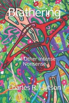 Paperback Blathering: And Other Intense Nonsense Book